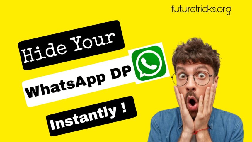 How to Hide WhatsApp DP? (in 1 second)