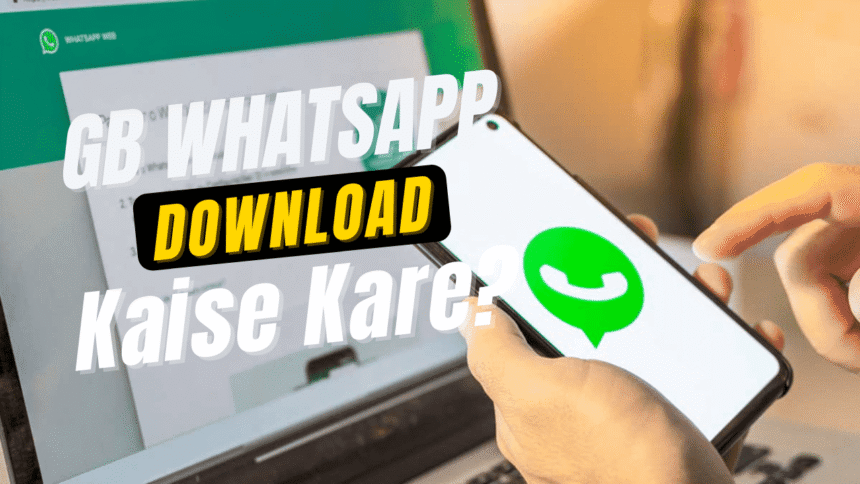 How to download GB WhatsApp?